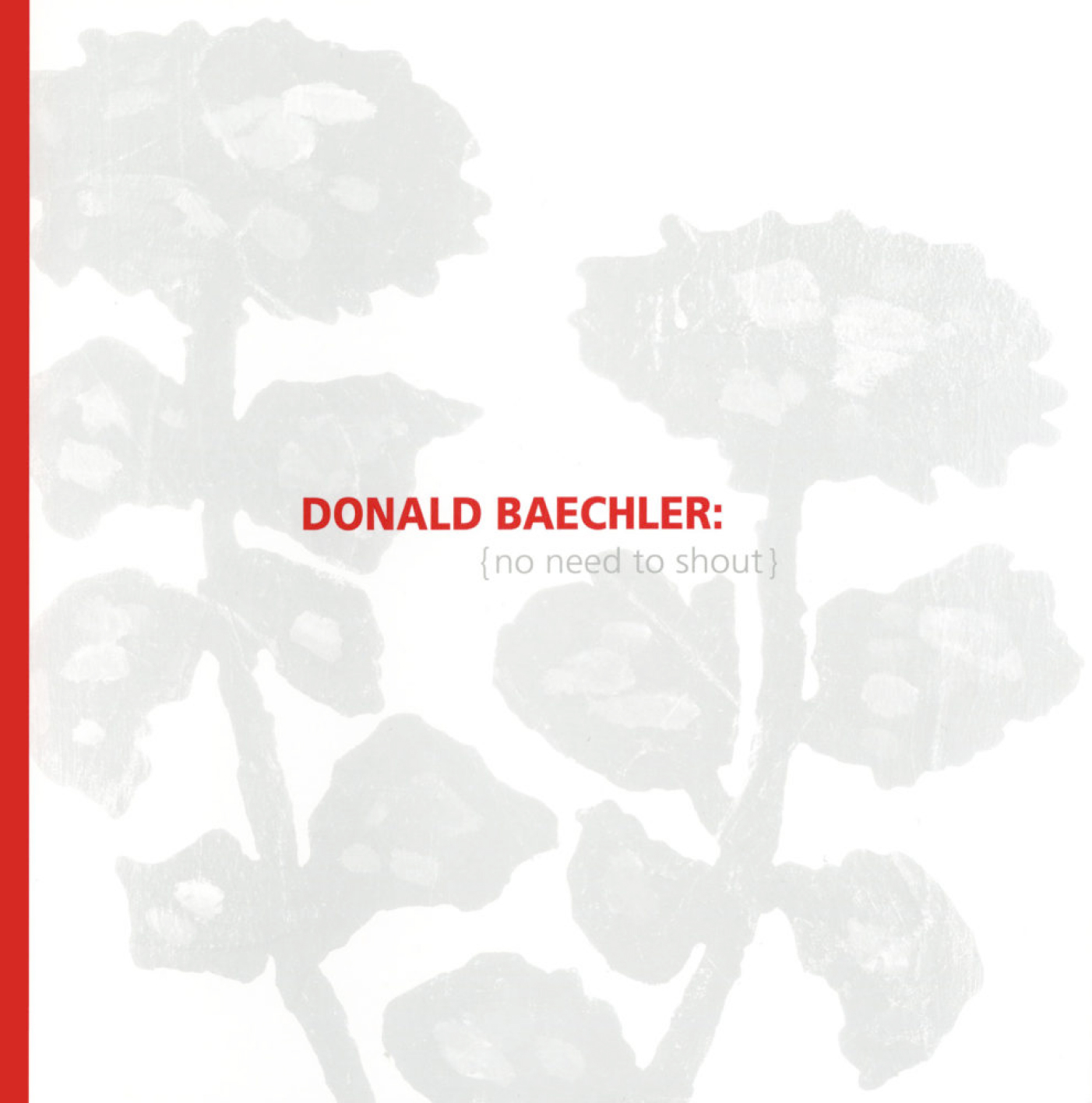 Donald Baechler: No Need to Shout